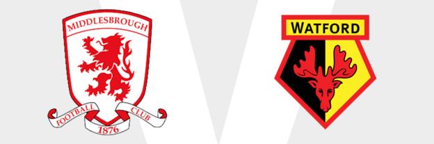 Middlesbrough v Watford
