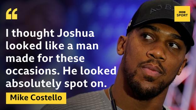 Graphic featuring an image of Anthony Joshua with the Mike Costello quote "I thought Joshua looked like a man made for these occasions. He looked absolutely spot on."