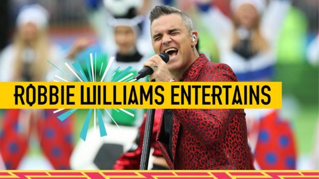 World Cup 2018: Best & worst bits as Robbie Williams opens World Cup - BBC Sport