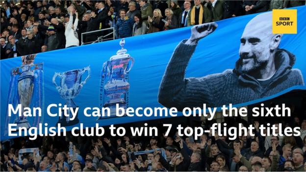 Manchester City can become only the sixth English club to win seven top-flight titles
