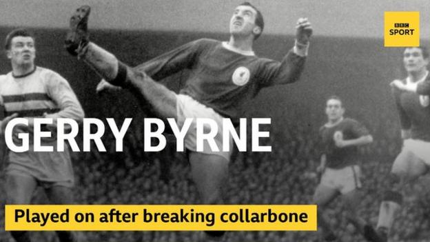 Gerry Byrne played on after breaking his collarbone in the 1965 FA Cup final against Leeds United