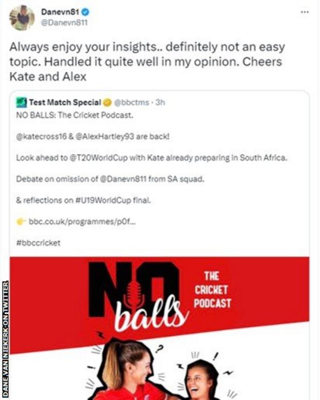 A quote tweet from Dane van Niekerk on Twitter saying: "Always enjoy your insights... definitely not an easy topic. Handled it quite well in my opinion. Cheers Kate and Alex" after the No Balls cricket podcast with Kate Cross and Alex Hartley discussed the issue of Van Niekerk being left of the South Africa World Cup squad for failing a fitness test