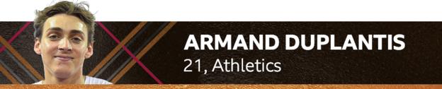 Armand Duplantis, 21, athletics