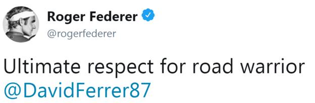 Roger Federer tweet reading: Ultimate respect for road warrior @DavidFerrer87