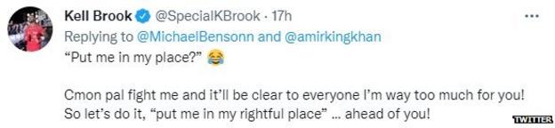 Kell Brook tells Amir Khan on Twitter: "Put me in my place? Cmon pal fight me and it'll be clear to everyone I'm way too much for you. So let's do it, "put me in my rightful place" ... ahead of you!"