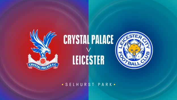 Crystal Palace v Leicester