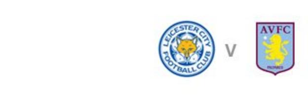 Leicester v Aston Villa