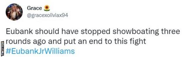  "Eubank should have stopped showboating three rounds ago and put an end to this fight #EubankJrWilliams"