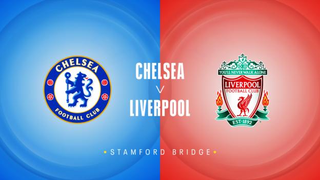 Chelsea v Liverpool