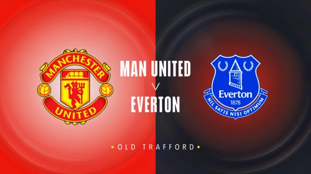 Man Utd v Everton