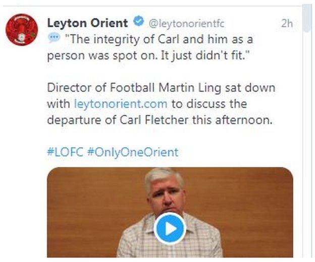 Leyton Orient director of football Martin Ling on Carl Fletcher's sudden sacking