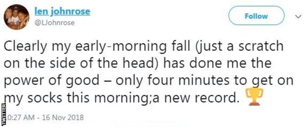 Len Johnrose tweet saying: "Clearly my early morning fall (just a scratch on the side of the head) has done me the power of good - only four minutes to get on my socks this morning; a new record."