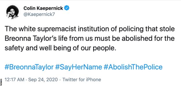 Colin Kaepernick tweet: "The white supremacist institution of policing that stole Breonna Taylor's life from us must be abolished for the safety and well being of our people. "