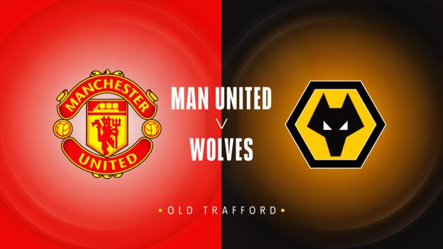 Man Utd v Wolves