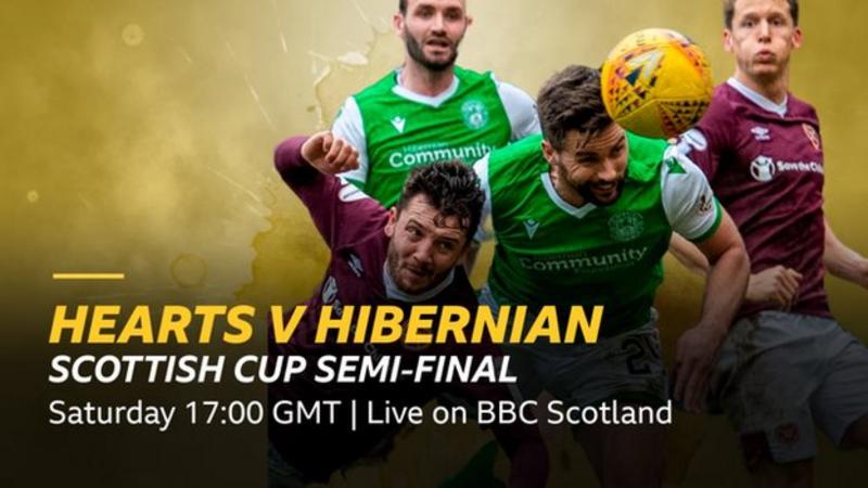 Hearts V Hibs: 'Be All And End All' Agree Scottish Cup Semi-final Derby ...