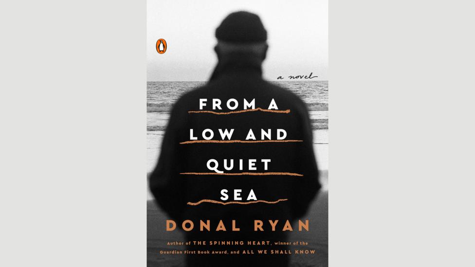 Donal Ryan, From a Low and Quiet Sea Donal Ryan, From a Low and Quiet Sea