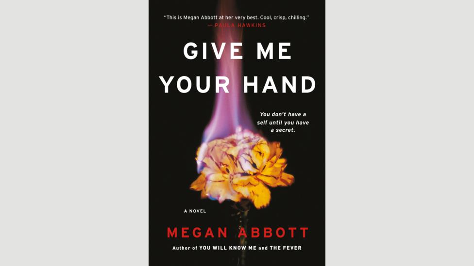 Megan Abbott, Give Me Your Hand Megan Abbott, Give Me Your Hand