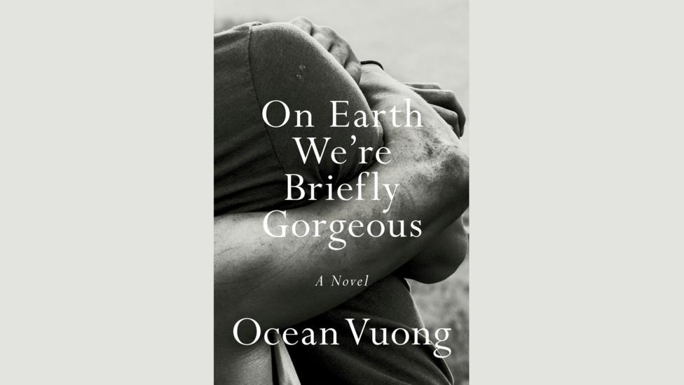 Ocean Vuong, On Earth We’re Briefly Gorgeous Ocean Vuong, On Earth We’re Briefly Gorgeous