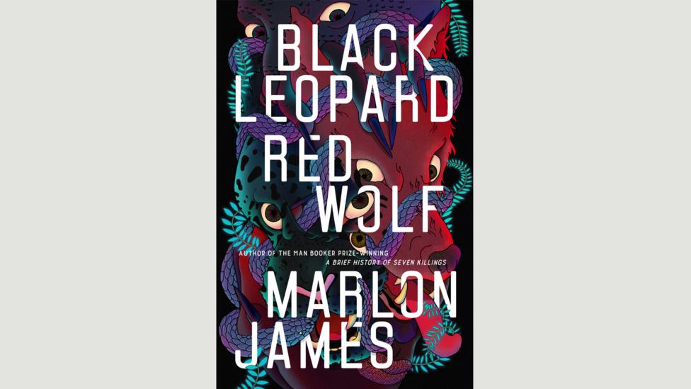 Marlon James, Black Leopard, Red Wolf Marlon James, Black Leopard, Red Wolf