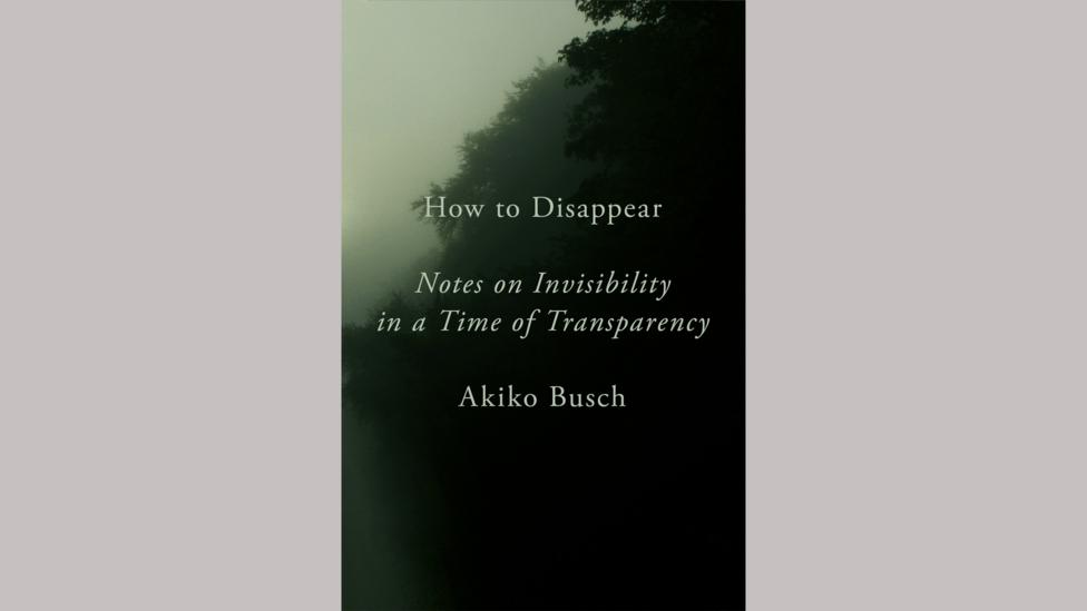Akiko Busch, How to Disappear Akiko Busch, How to Disappear